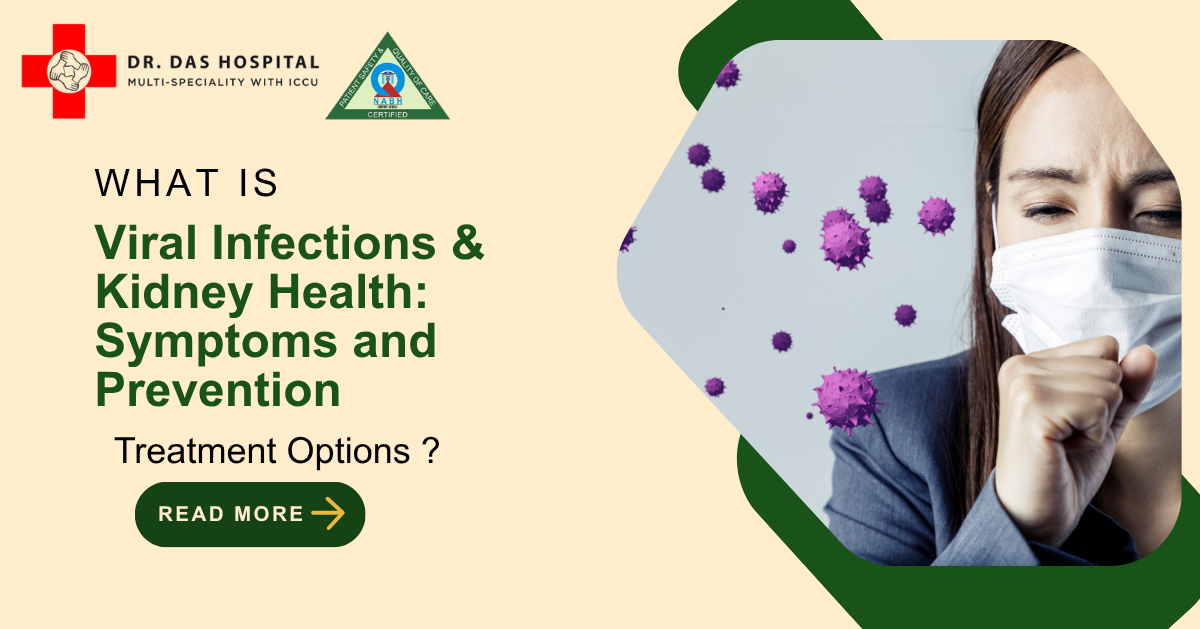 Viral Infections & Kidney Health: Symptoms and Prevention | Dr Das Hospital